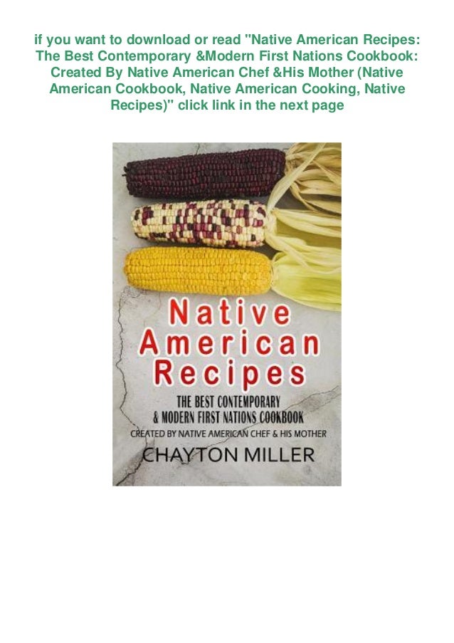 Native American Recipes: The Best Contemporary & Modern First Nations