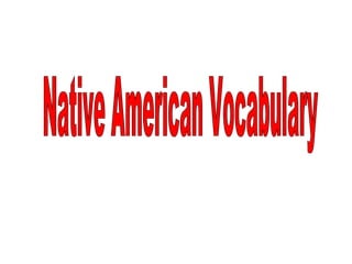 Native American Vocabulary 