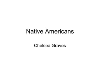 Native Americans Chelsea Graves 