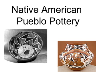 Native American  Pueblo Pottery 