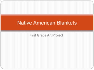 First Grade Art Project Native American Blankets 