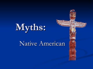 Myths: Native American 