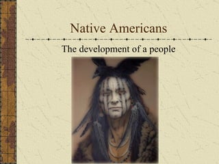Native Americans ,[object Object]