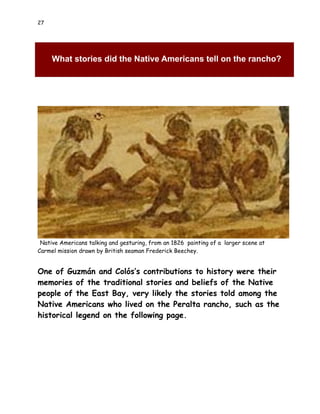 27




     What stories did the Native Americans tell on the rancho?




 Native Americans talking and gesturing, from an...