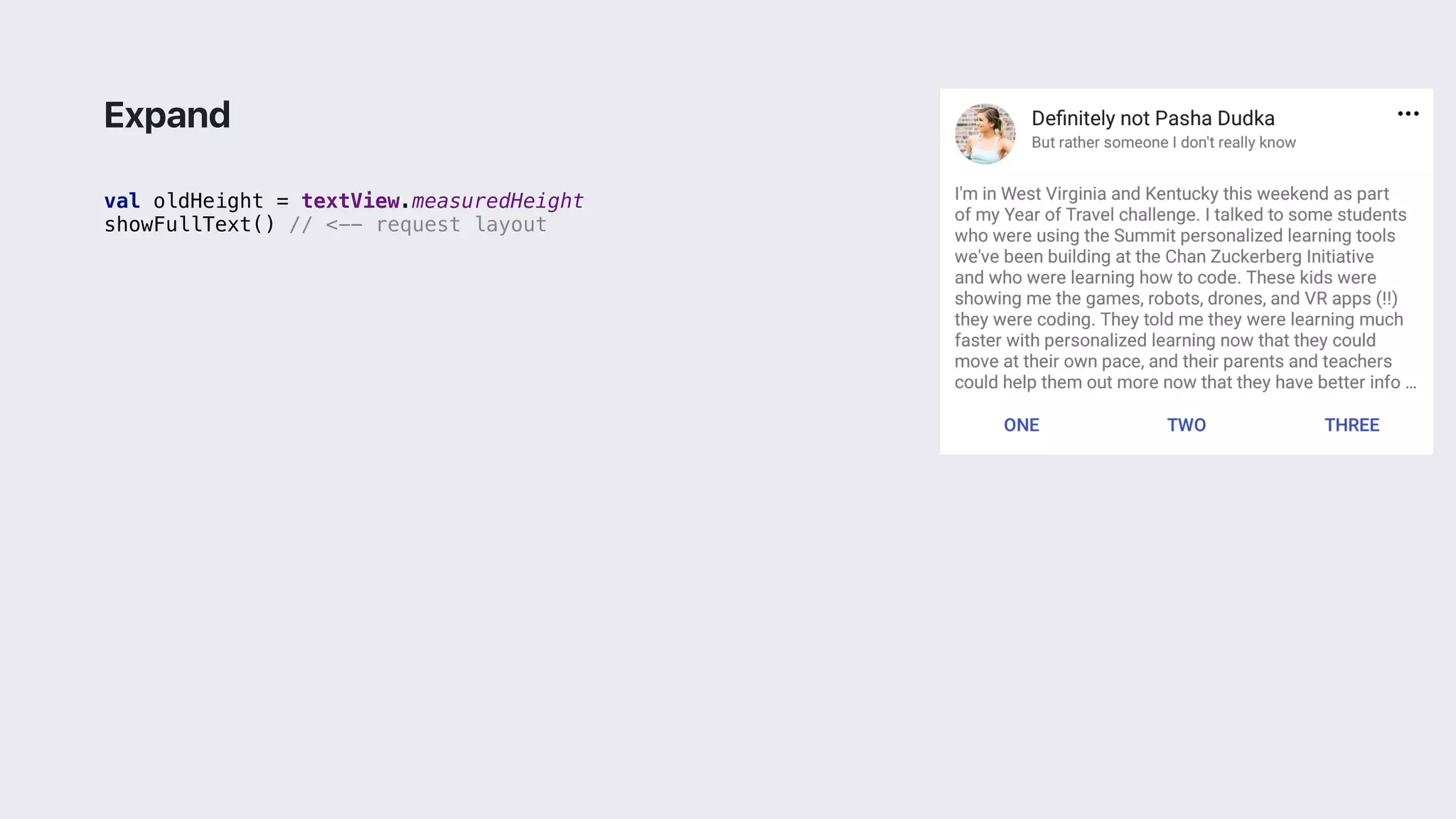 val oldHeight = textView.measuredHeight
showFullText() // <-- request layout
Expand
 