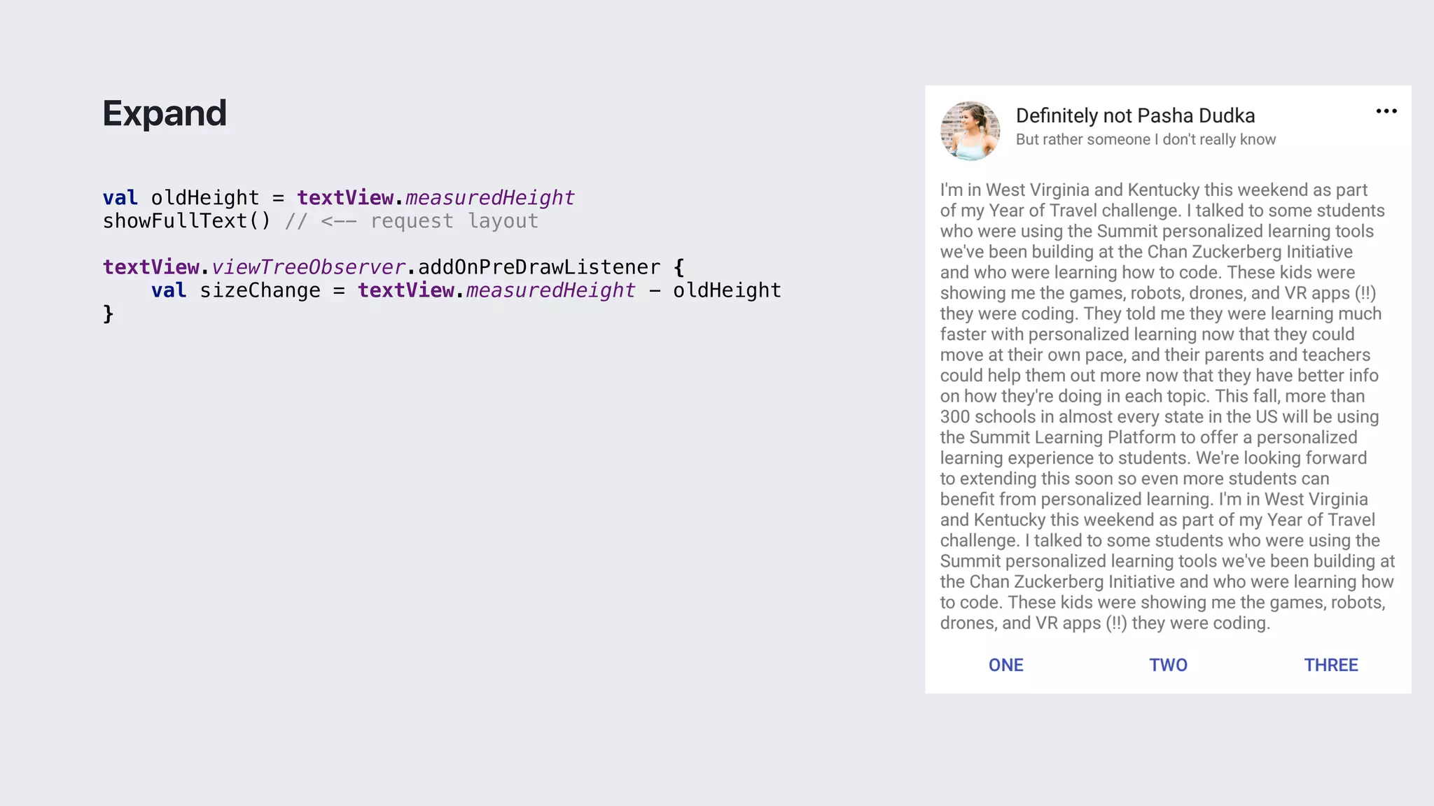 val oldHeight = textView.measuredHeight
showFullText() // <-- request layout
textView.viewTreeObserver.addOnPreDrawListener {
val sizeChange = textView.measuredHeight - oldHeight
}2
Expand
 