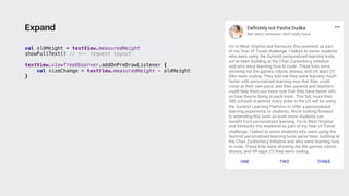 val oldHeight = textView.measuredHeight
showFullText() // <-- request layout
textView.viewTreeObserver.addOnPreDrawListener {
val sizeChange = textView.measuredHeight - oldHeight
}2
Expand
 