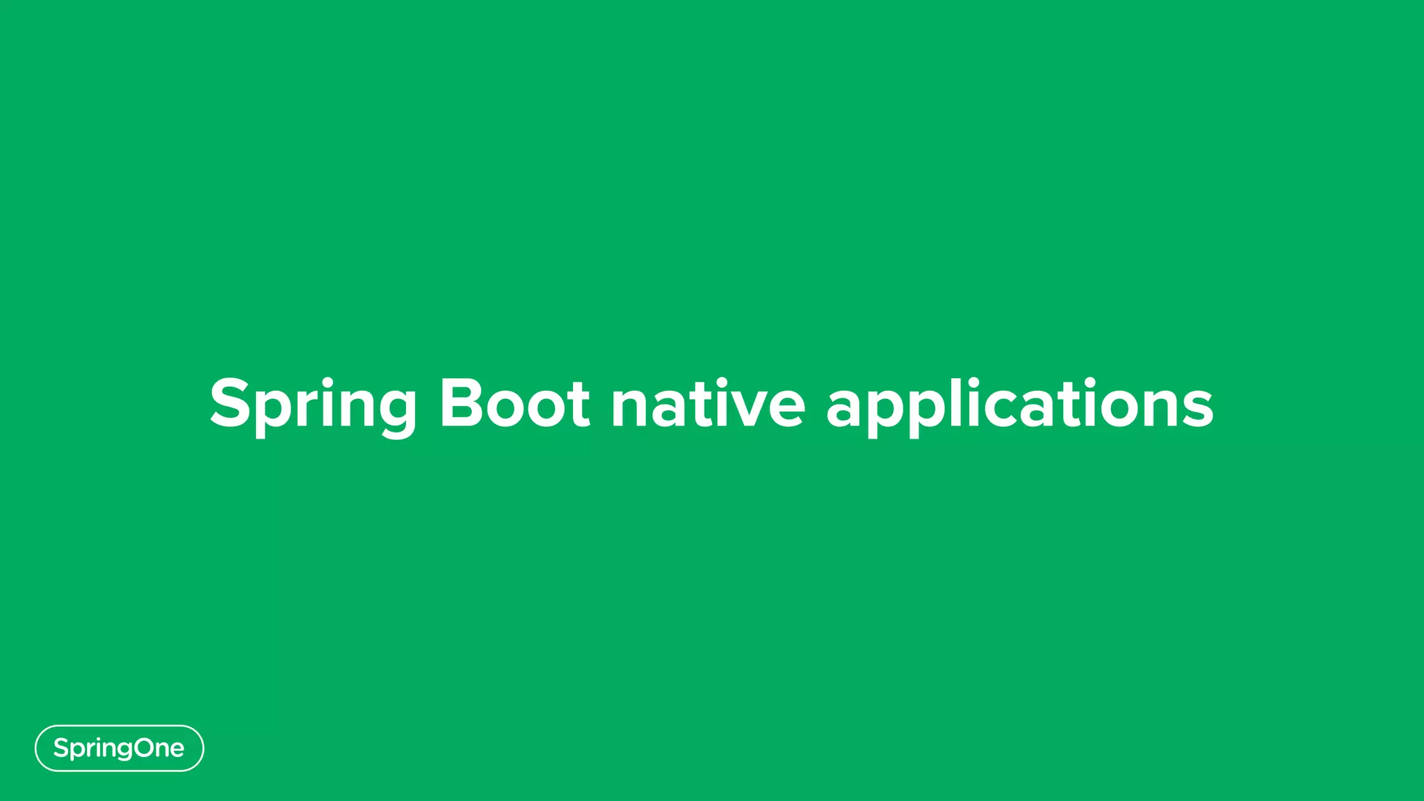 Spring Boot native applications
 