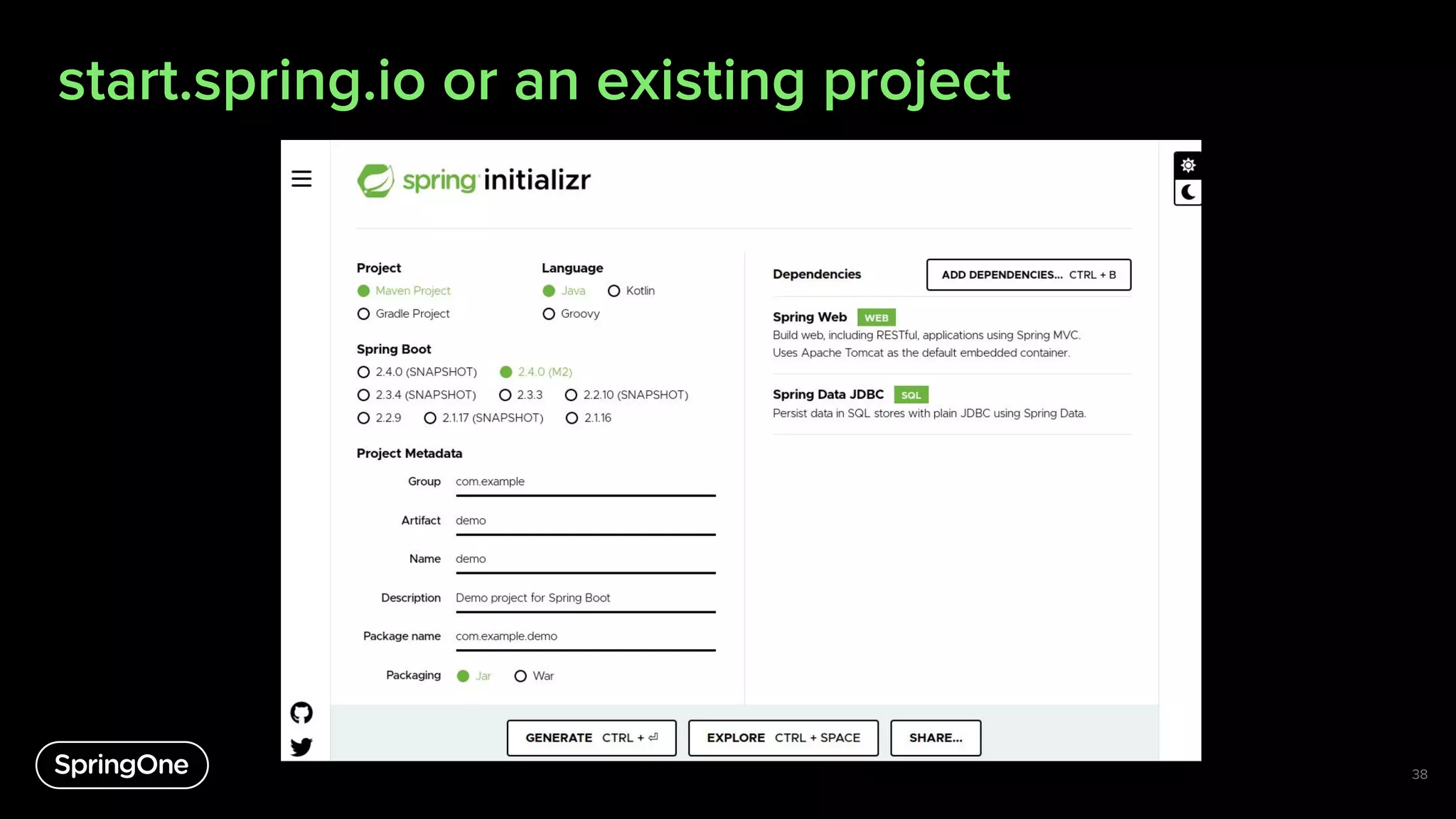 start.spring.io or an existing project
38
 