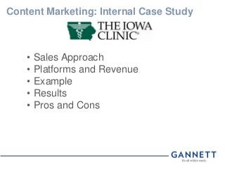 Content Marketing: Internal Case Study
• Sales Approach
• Platforms and Revenue
• Example
• Results
• Pros and Cons
 