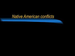 Native American conflicts 