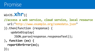 xhr
//access a web service, cloud service, local resource
http://www.example.org/somedata.json

 