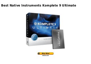 Best Native Instruments Komplete 9 Ultimate
 