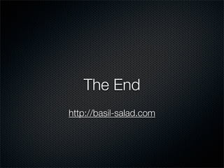 The End
http://basil-salad.com
 