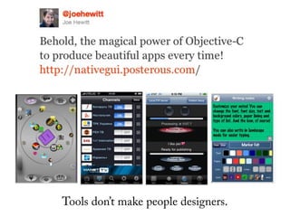 Tools don’t make people designers.
 