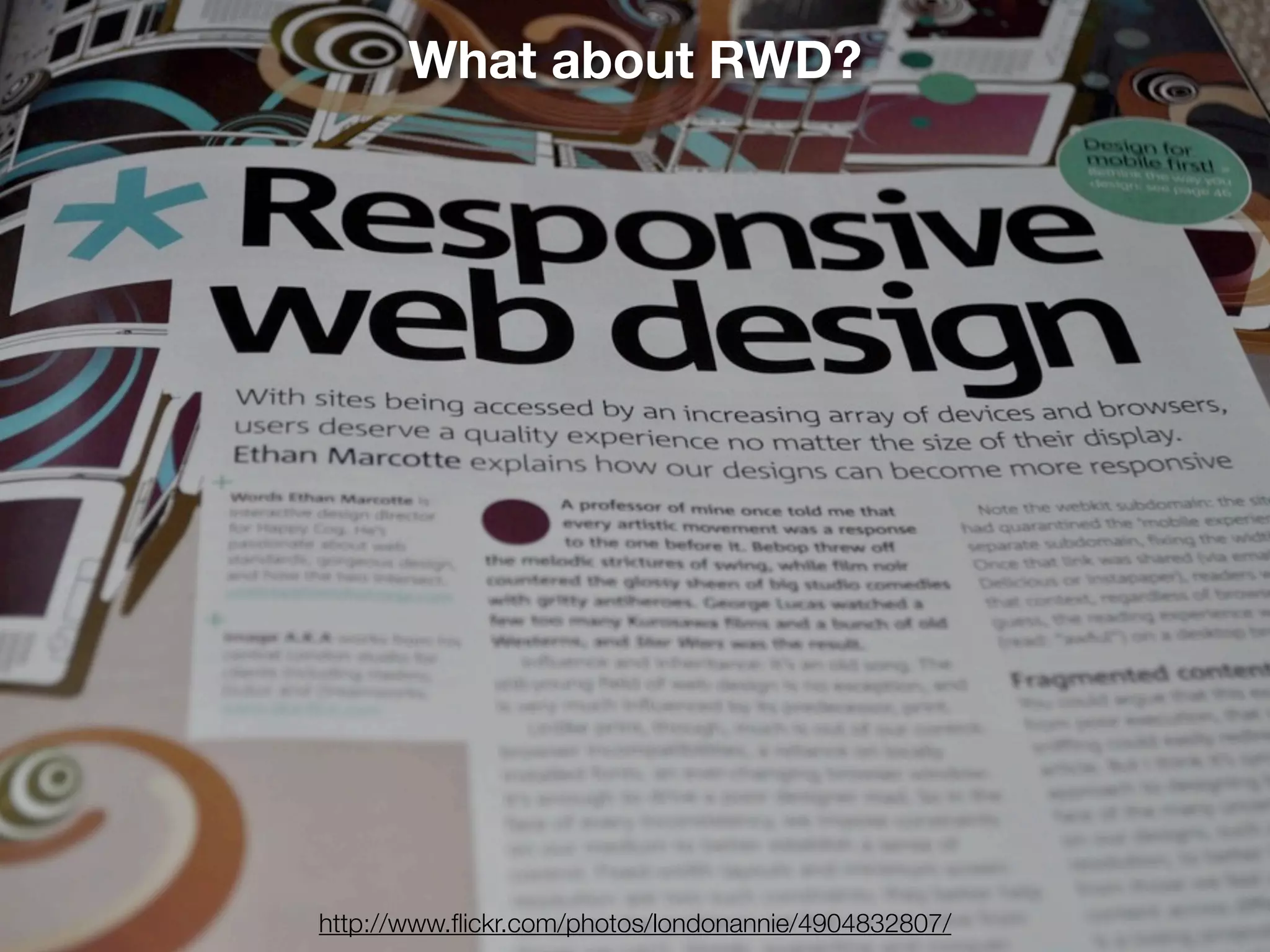 What about RWD?




http://www.ﬂickr.com/photos/londonannie/4904832807/
 