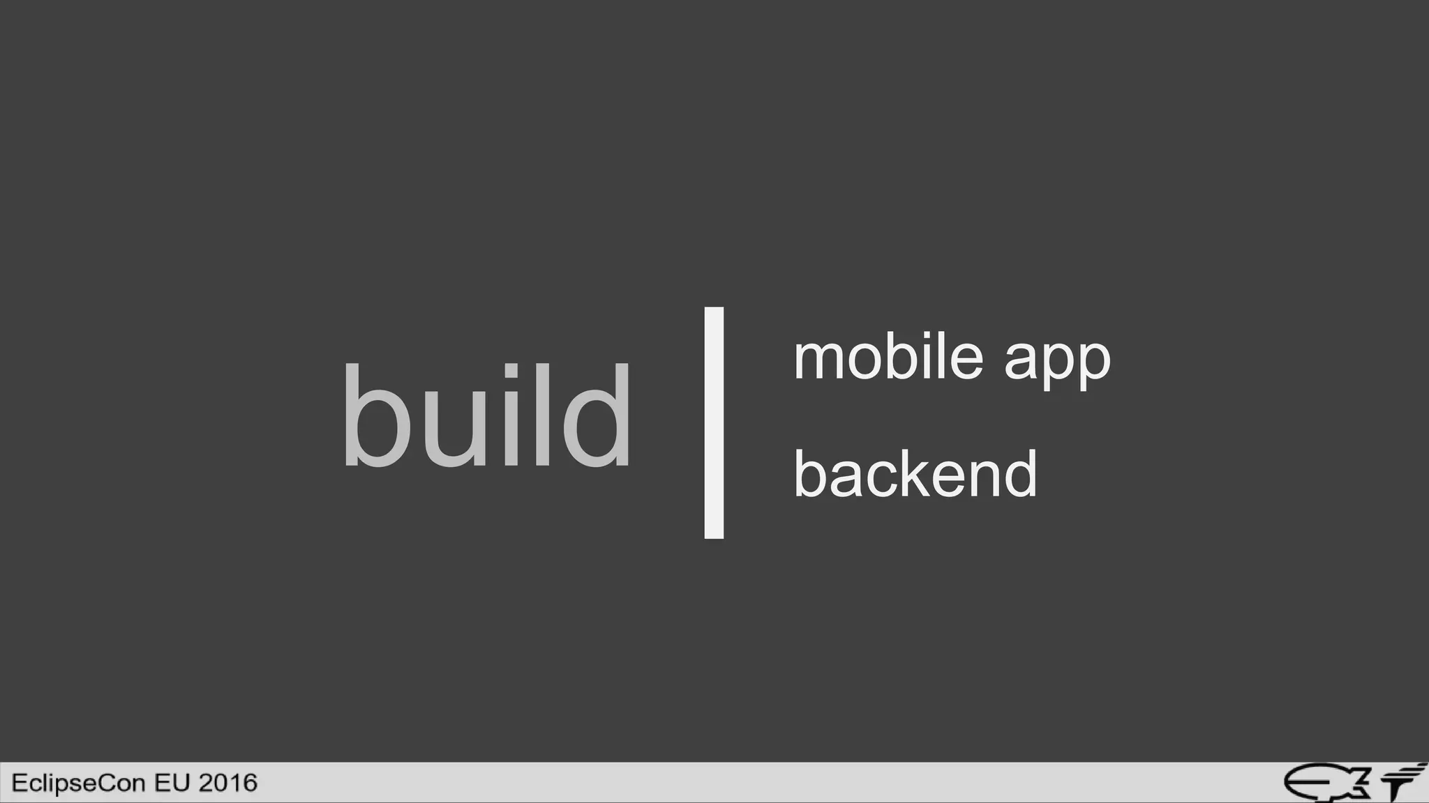 build
mobile app
backend|
 