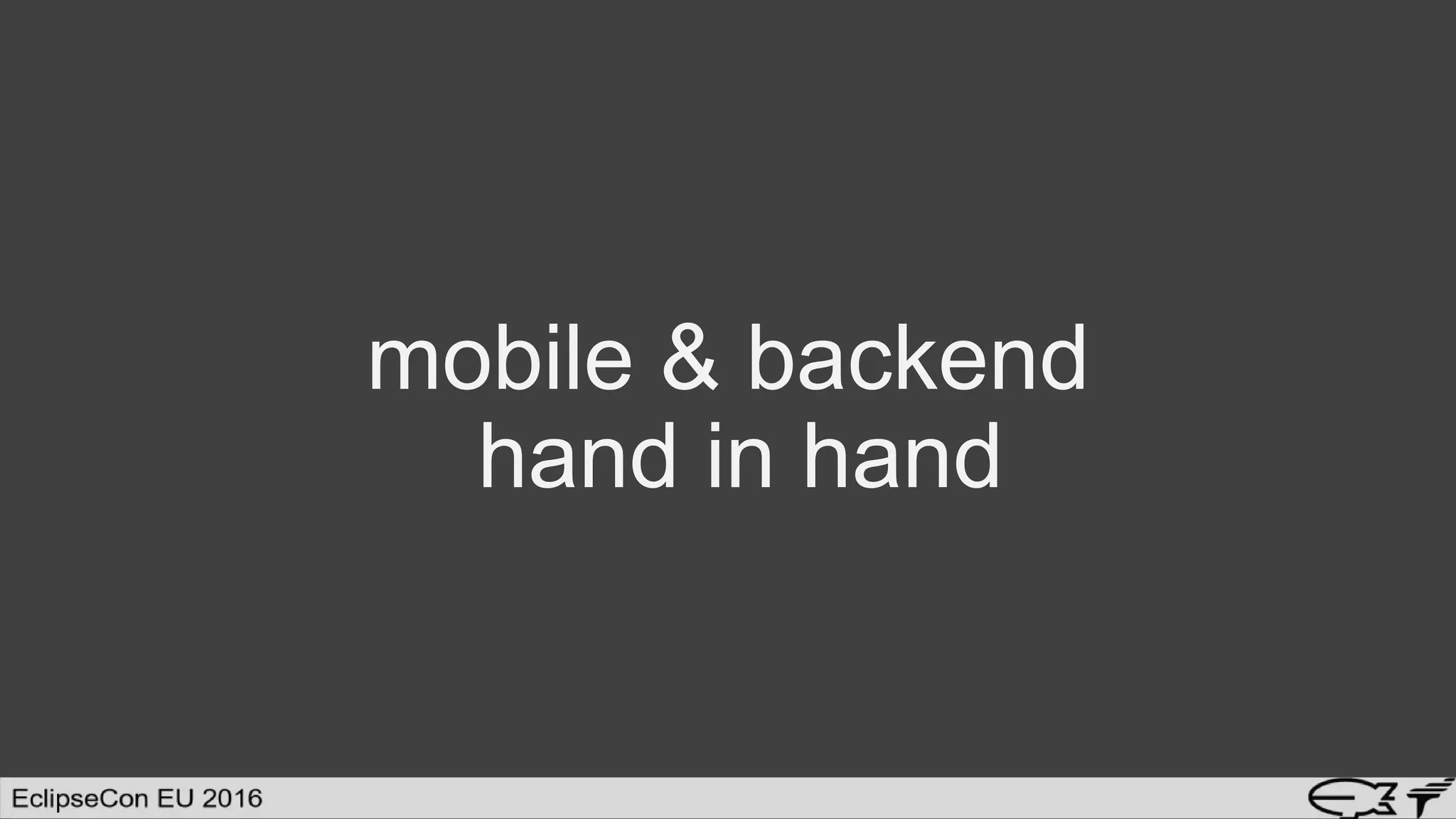 mobile & backend
hand in hand
 