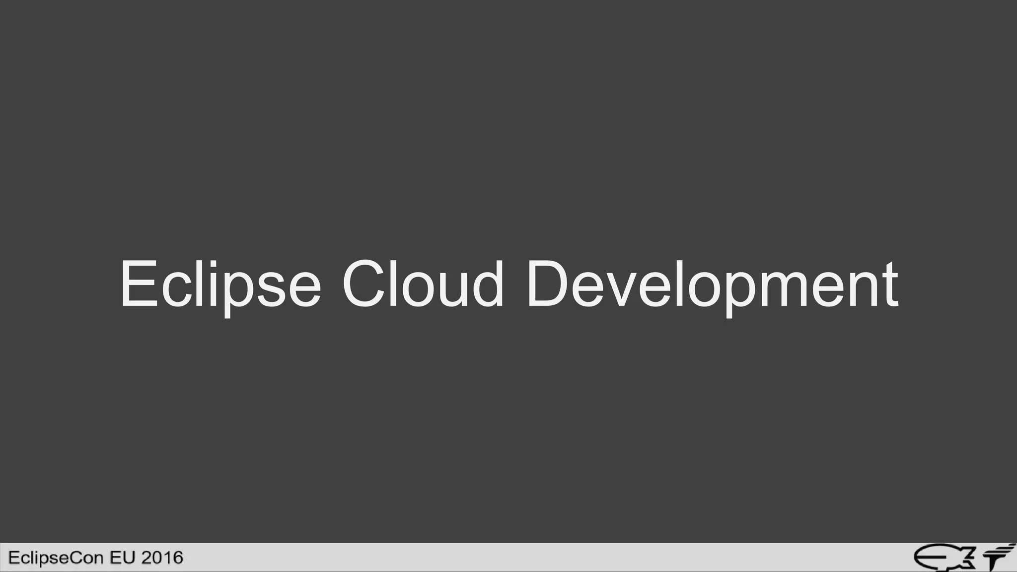 Eclipse Cloud Development
 