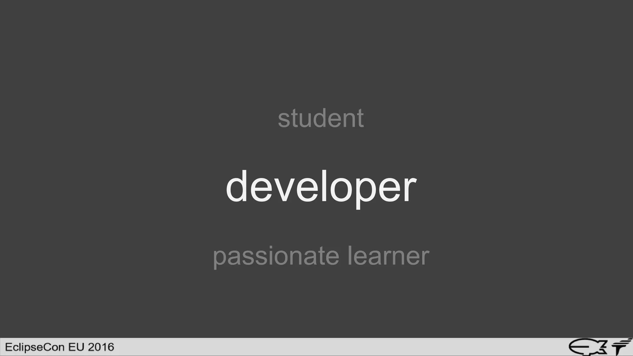 student
developer
passionate learner
 