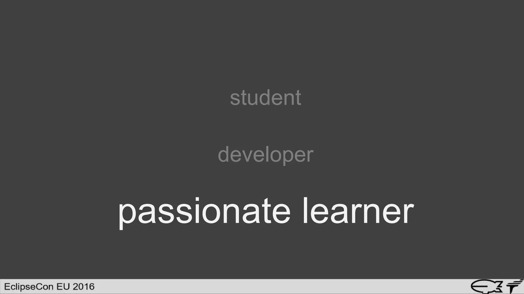 student
developer
passionate learner
 