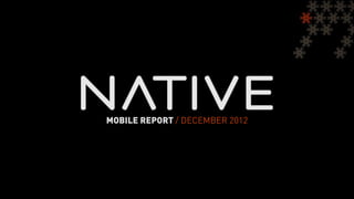 MOBILE REPORT / DECEMBER 2012
 