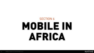 SECTION 6


                                MOBILE IN
                                 AFRICA
45   MOBILE MONTHLY REPORT/MAY 2012
 