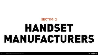 SECTION 2


       HANDSET
    MANUFACTURERS
5   MOBILE MONTHLY REPORT/MAY 2012
 