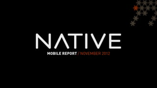 MOBILE REPORT / NOVEMBER 2012
 