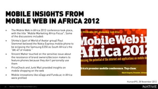 MOBILE INSIGHTS FROM
 MOBILE WEB IN AFRICA 2012
 »     The Mobile Web in Africa 2012 conference took place,
       with th...