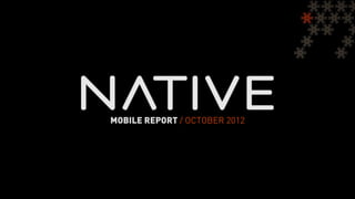 MOBILE REPORT / OCTOBER 2012
 