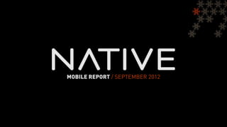 MOBILE REPORT / SEPTEMBER 2012
 