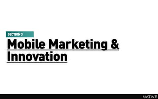 SECTION 3


Mobile Marketing &
Innovation
 