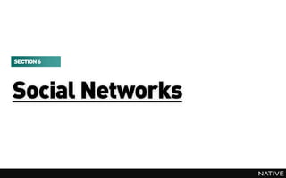 SECTION 6




Social Networks
 