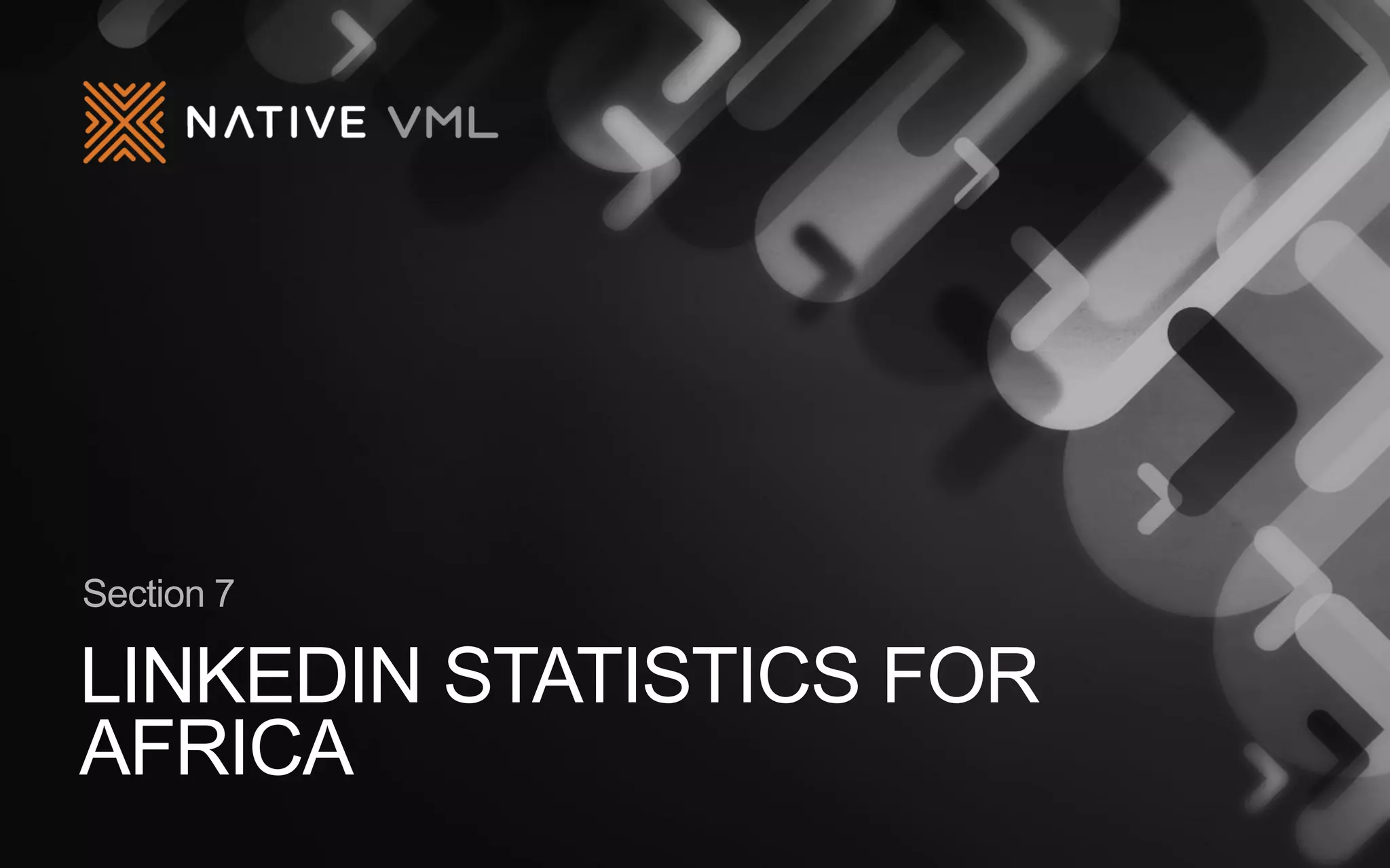 Section 7

LINKEDIN STATISTICS FOR
AFRICA

 
