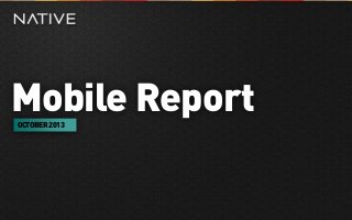 Mobile Report
OCTOBER 2013

 