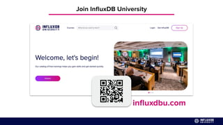 Enroll for free at inﬂuxdbu.com
Join InﬂuxDB University
 