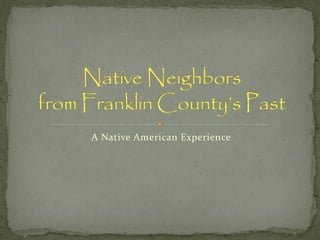 A Native American Experience
 