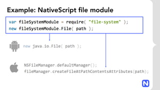 Two ways to use NativeScript
1)
2)
 