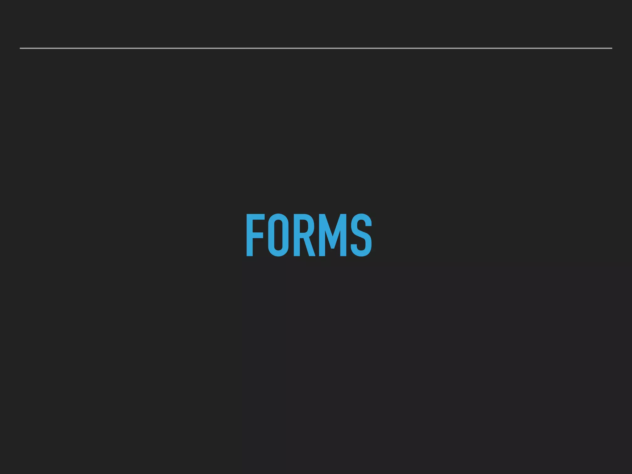 FORMS
 