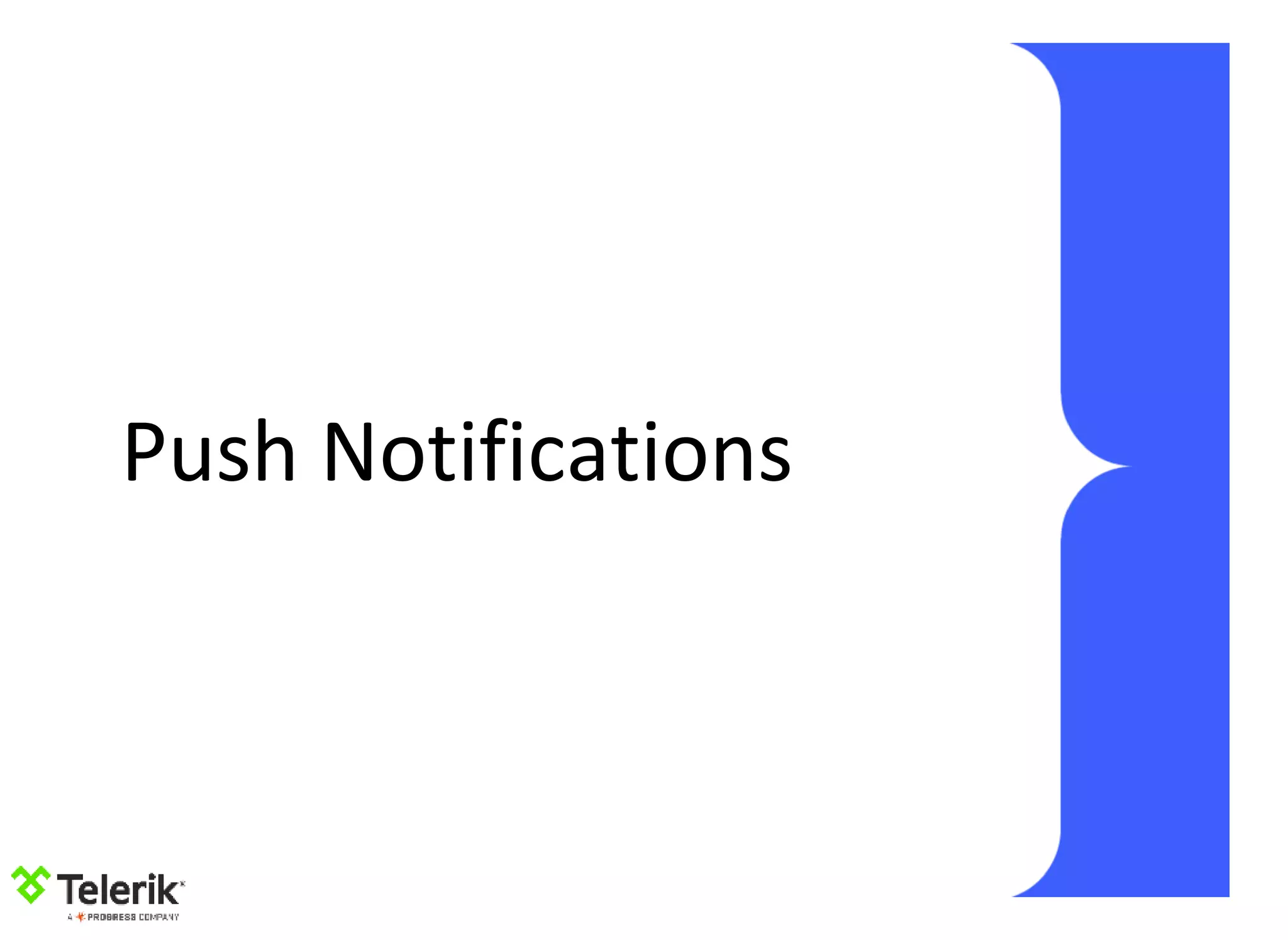 Push Notifications
 