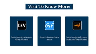 Visit To Know More:
https://gifyu.com/nativ
esons
https://dev.to/nativesons
ofthegoldenwest
https://audiomack.com/n
ativesonsofthegoldenwest
 