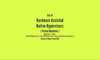 Era of Hardware Assisted Native Hypervisors (Virtual Machines)