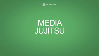MEDIA
JUJITSU
 
