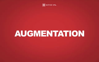 AUGMENTATION
 