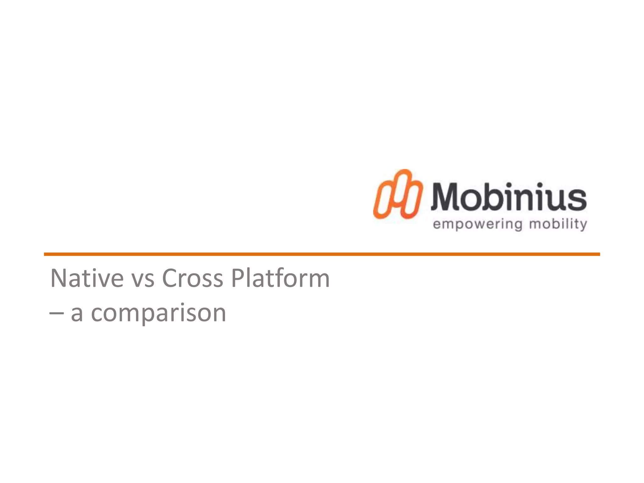 Native vs Cross Platform 
– a comparison 
 