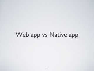 Web app vs Native app

1

 