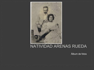 Natividad arenas rueda Álbum de fotos  