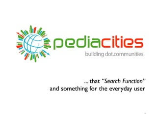 ... that “Search Function”
and something for the everyday user


                                     36
 