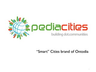 “Smart” Cities brand of Ontodia



                                  4
 